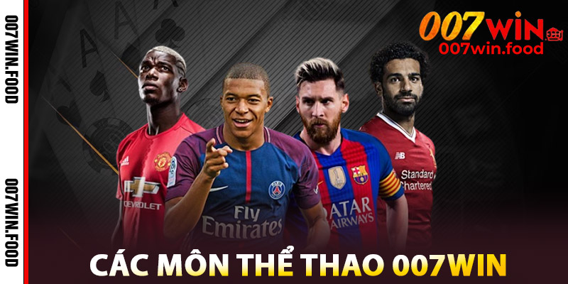 Thể Thao 007win – Cá Cược Sôi Động, Kèo Nổ Mỗi Ngày 2 Các Môn Thể Thao 007win Phổ Biến