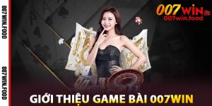 Giới Thiệu Game Bài 007win
